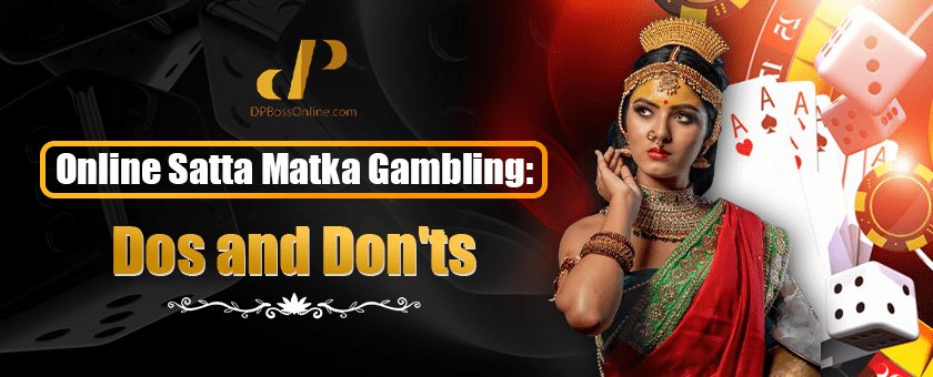 Online Satta Matka Gambling: Dos and Do nots