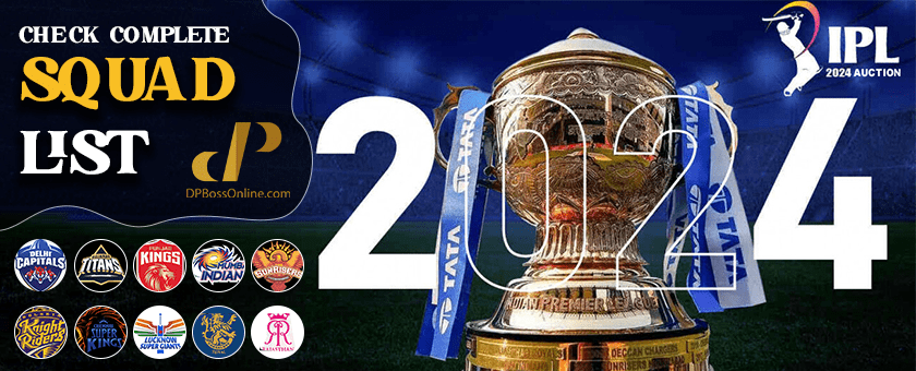 Indian Premier League (IPL) 2024 Auction: Check complete squad List