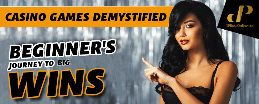 Casino Games Demystified: A Beginners Journey to Big Wins
