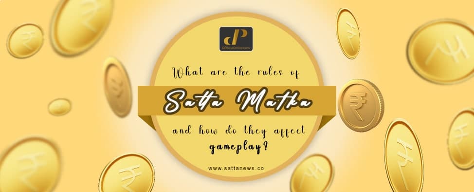 What are the rules of Satta Matka and how do they affect gameplay?